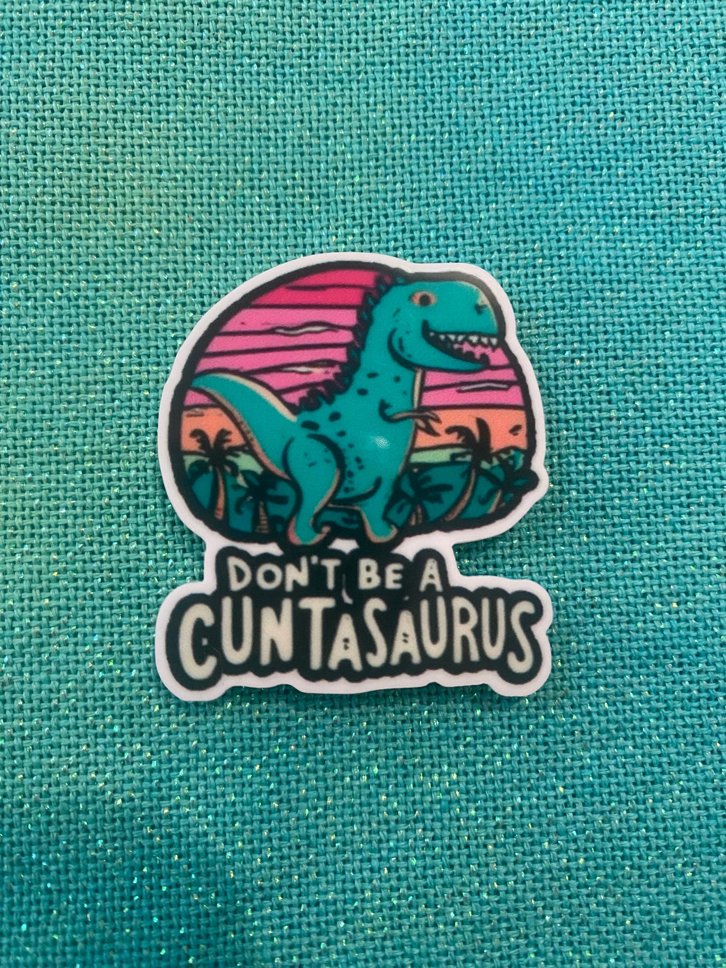 Don’t Be A C*ntasaurus 2 Needle Minder